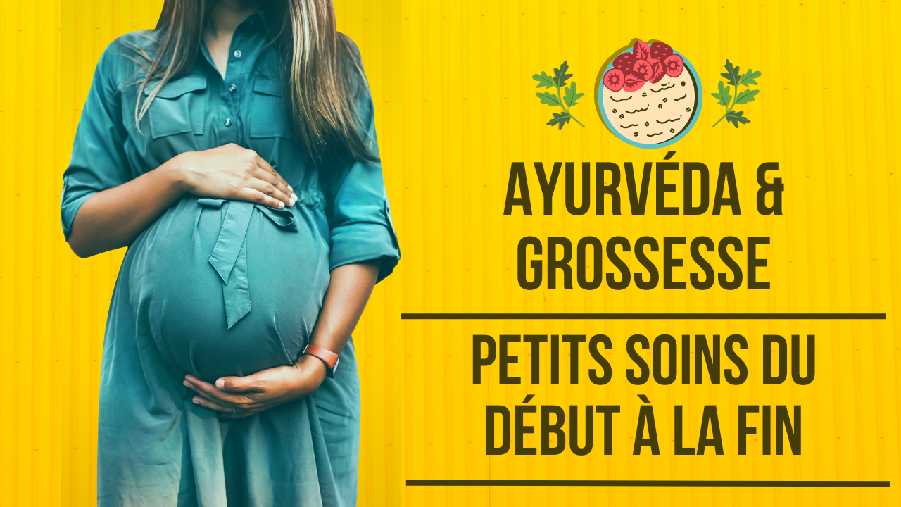 Soins ayurvédiques pendant toute la grossesse, du début à la fin, et en post-partum !